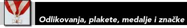 Odlikovanja, plakete, medalje i znacke